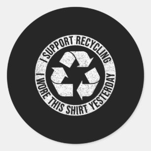 Adesivo Redondo Eu Apoio A Reciclagem Que Eu Vesti Esta Camisa Ont