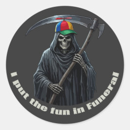 Adesivo Redondo Eu Coloco a Diversão no Funeral