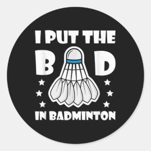 Adesivo Redondo Eu Coloco o Mal Em Entusiasta de Peteca de Badmint