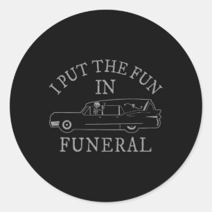 Adesivo Redondo Eu Coloquei A Diversão No Coração Funeral Esquelet
