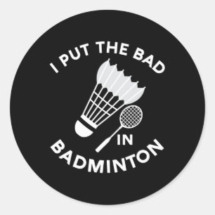 Adesivo Redondo Eu Coloquei O Mau Em Badminton Shuttle Birdie Rack