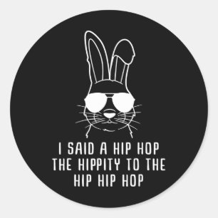 Adesivo Redondo Eu Disse Hip A Hippity Para Hop Hip Hop Coelho Eng