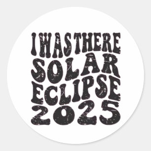 Adesivo Redondo Eu Estava Lá Eclipse Solar 2025 Eclipse Parcial
