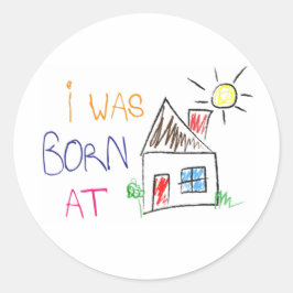 Adesivo Redondo "Eu estava nascer em casa"
