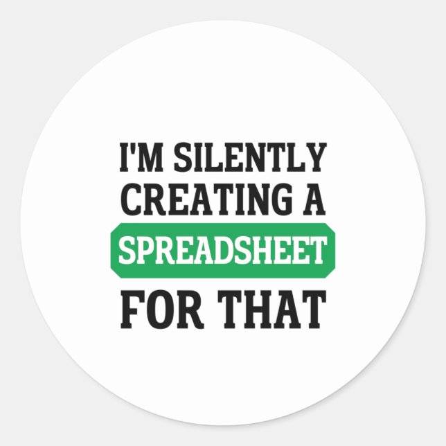 Adesivo Redondo Eu estou silenciosamente criando uma Planilha para (Frente)
