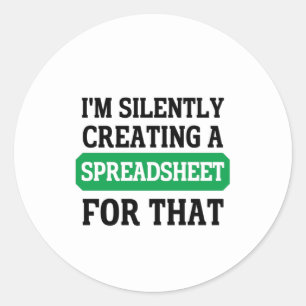 Adesivo Redondo Eu estou silenciosamente criando uma Planilha para