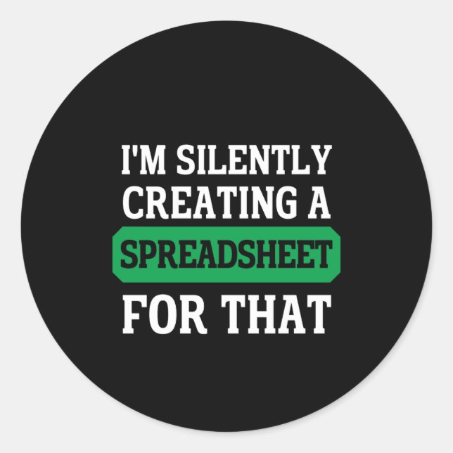 Adesivo Redondo Eu estou silenciosamente criando uma Planilha para (Frente)