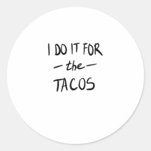 Adesivo Redondo Eu faço pelos tacos