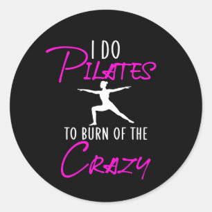 Adesivo Redondo Eu faço pilates para queimar o louco