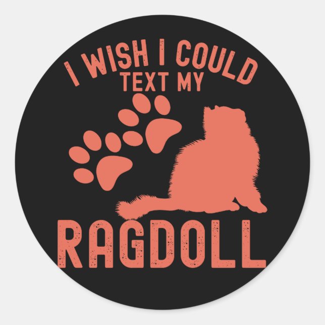 Adesivo Redondo Eu Gostaria De Poder Enviar O Meu Ragdoll (Frente)