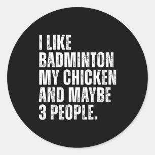 Adesivo Redondo Eu Gosto de Amante de Badminton Meu Frango Pet Cit