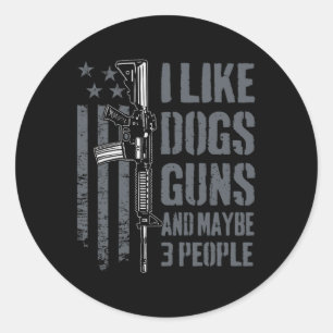 Adesivo Redondo Eu Gosto de Armas Cachorros E Talvez 3 Pessoas - C