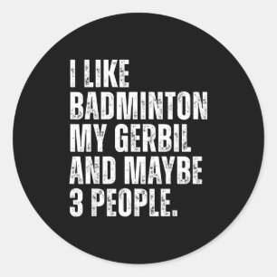 Adesivo Redondo Eu Gosto de Badminton Meu Roedor Gerbil Pet Divert