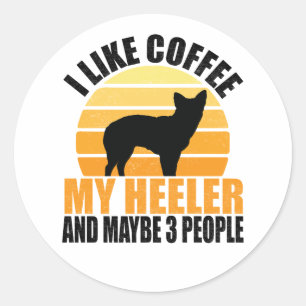 Adesivo Redondo eu gosto de café e do meu cachorro heeler e talvez