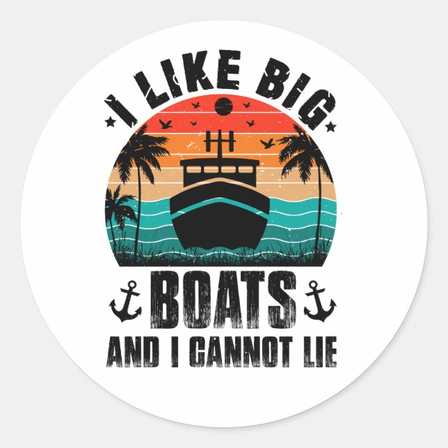 Adesivo Redondo Eu Gosto De Grandes Barcos E Não Posso Mentir, Ven (Frente)