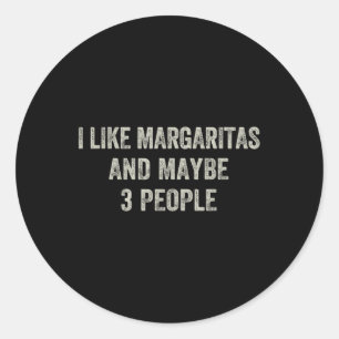 Adesivo Redondo Eu Gosto De Margaritas E Talvez Três Pessoas De Ci