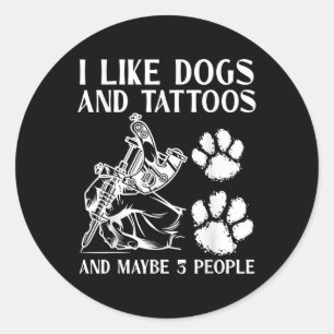 Adesivo Redondo Eu Gosto De Tatuagem De Cães E Talvez 3 Pessoas De