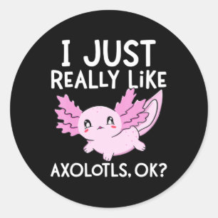 Adesivo Redondo Eu Gosto Muito De Axolotls Ok Meninas Kawai