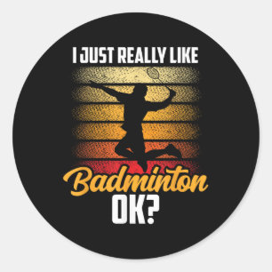 Adesivo Redondo Eu Gosto Muito De Badminton, Ok, Corresponder Joga