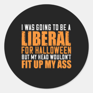 Adesivo Redondo Eu Ia Ser Um Liberal Para O Halloween Mas O Meu H