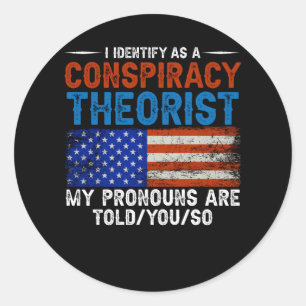 Adesivo Redondo Eu Identifico Como Um Teórico Da Conspiração Os Pr