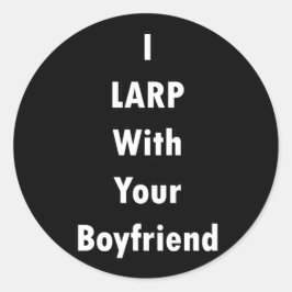 Adesivo Redondo Eu LARP com seu Namorado