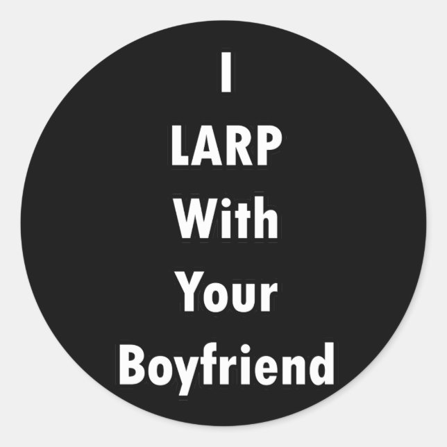 Adesivo Redondo Eu LARP com seu Namorado (Frente)