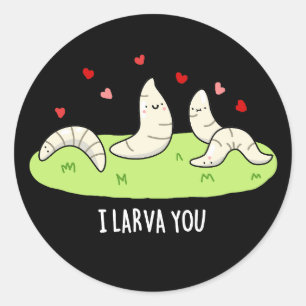 Adesivo Redondo Eu Larvo-Te Engraçado Larvas Adoram Pun Dark BG
