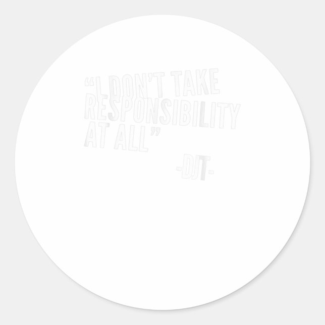 Adesivo Redondo Eu Não Assumo Responsabilidade Em Todas As Sujeira (Frente)