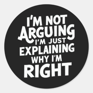 Adesivo Redondo Eu não estou discutindo, estou apenas explicando p
