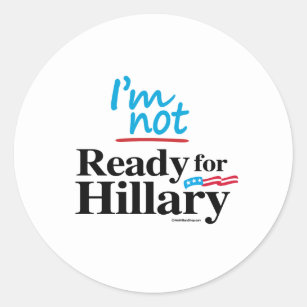Adesivo Redondo Eu não estou pronto para Hillary