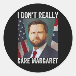Adesivo Redondo Eu Não Me Importo Com Margaret Engraçado Trump Jd