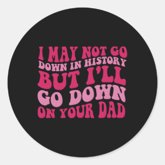 Adesivo Redondo Eu Não Posso Descer Na História Mas Eu Vou Descer 