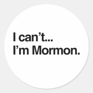 Adesivo Redondo EU NÃO POSSO, mim sou MORMON.png