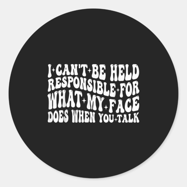 Adesivo Redondo Eu não posso ser mantido responsável O que meu ros (Frente)