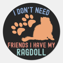 Adesivo Redondo Eu não preciso de amigos Eu tenho minha boneca