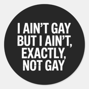 Adesivo Redondo Eu não sou Gay, mas eu não sou exatamente Gay LGBT