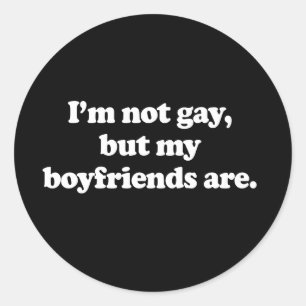 Adesivo Redondo Eu não sou gay, mas minhas namorados são