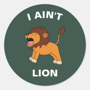 Adesivo Redondo Eu não sou o Lion Engraçado Selva Selva
