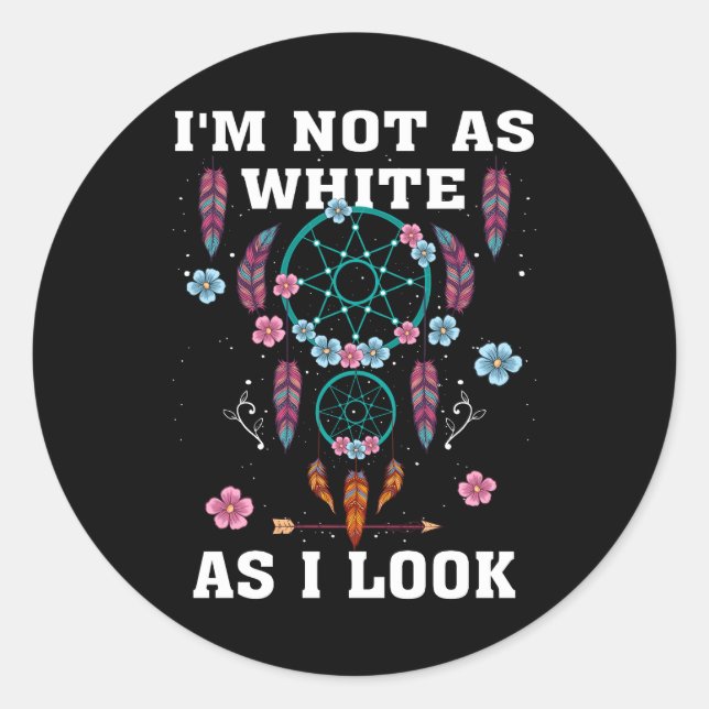 Adesivo Redondo Eu não sou tão branco quanto eu pareço nativo dia  (Frente)