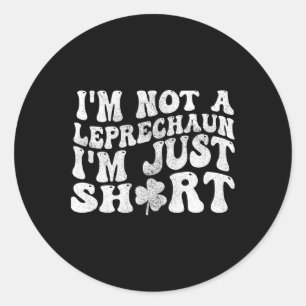 Adesivo Redondo Eu não sou um Leprechaun Eu sou apenas Rua curta.