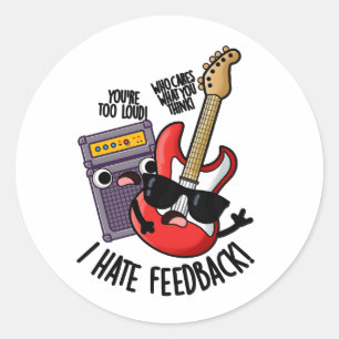 Adesivo Redondo Eu Odeio Feedback Piada de Guitarra Engraçada