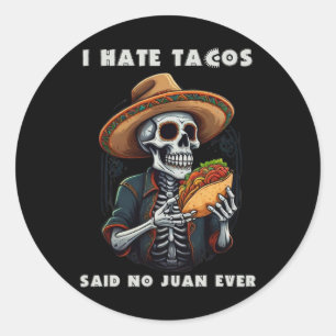 Adesivo Redondo Eu Odeio Tacos Disse Nenhum Juan Já Piadista Cinco