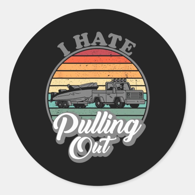 Adesivo Redondo Eu Odeio Tirar O Funn De Barcos De Pesca De Barco (Frente)