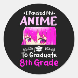 Adesivo Redondo Eu Pausei Meu Anime, 8º Graduação, 2025 Otaku