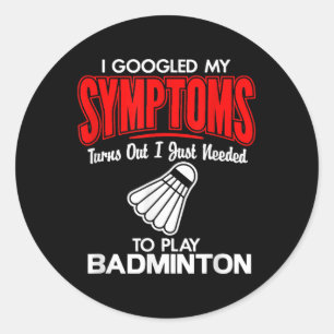Adesivo Redondo Eu Pesquisei Meus Sintomas Para Tocar Badminton
