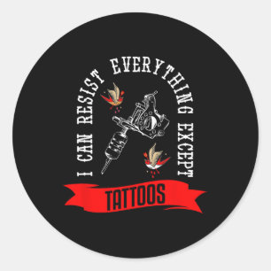 Adesivo Redondo Eu Posso Resistir A Tudo Exceto Tatuagem