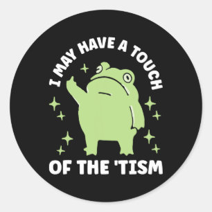 Adesivo Redondo Eu Posso Ter Um Toque De Tismo