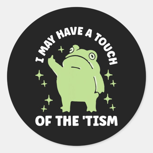 Adesivo Redondo Eu Posso Ter Um Toque De Tismo (Frente)