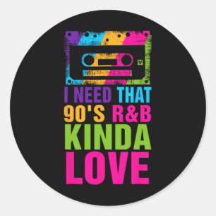 Adesivo Redondo Eu preciso da R&amp dos anos 90;b Tipo, tipo, garo